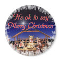 It's OK to say MERRY CHRISTMAS Magnet magnet