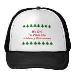 It's OK To Wish Me A Merry Christmas Hat