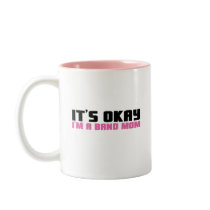 It's Okay, I'm a Band Mom mugs by musicloverdesigns It's Okay, I'm a Band Mom mugs