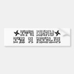 It'S Okay I'M A Ninja Bumper Sticker