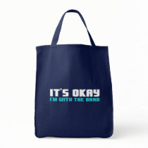 It's Okay, I'm With the Band bags by musicloverdesigns It's Okay, I'm With the Band bags