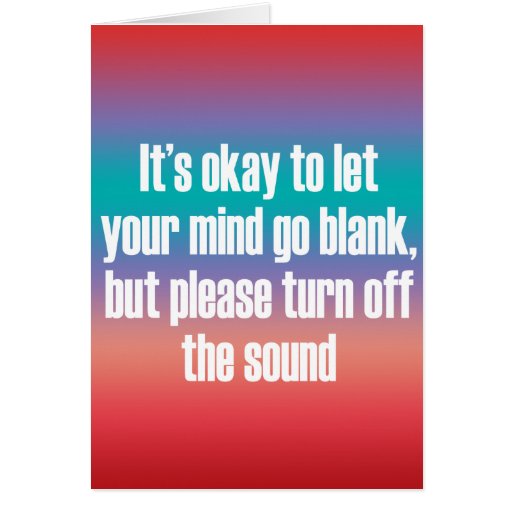 it-s-okay-to-let-your-mind-go-blank-card-zazzle