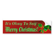 It's Okay To Say Merry Christmas bumper stickers by cowboyannie It's Okay To Say Merry Christmas bumper stickers