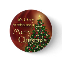 It's Okay to wish me a Merry Christmas! buttons
