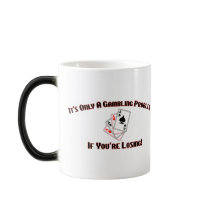 It's Only A Gambling Problem If You're Losing mugs