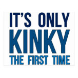 It's Only Kinky The First Time Post Card