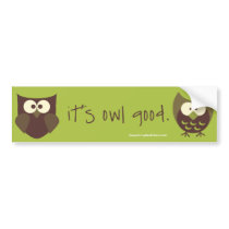 It's Owl Good bumper stickers