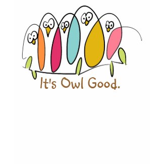 It's Owl Good shirt
