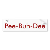 It's, Pee-Buh-Dee bumper stickers