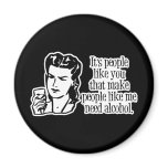 It's People Like You... magnets