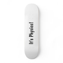 It's Physics! skateboards
