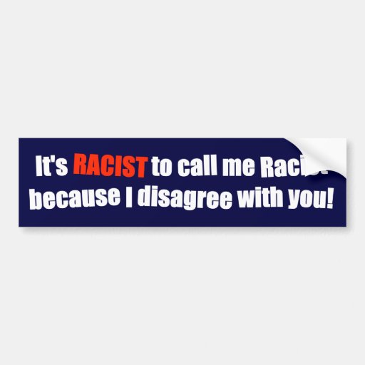 It's Racist Bumper Stickers