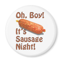 It's Sausage Night! magnets by MeatShirt It's Sausage Night! magnets