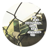 it's something else he's proving round sticker