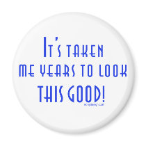It's Taken Me Years magnets