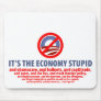 It's the Economy Stupid... Mouse Pad