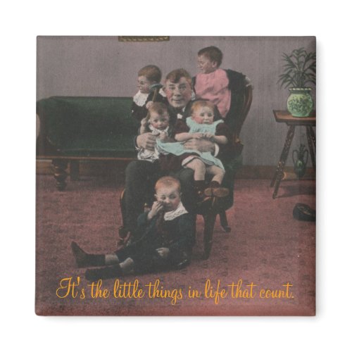 it's the little things in life that count. magnet