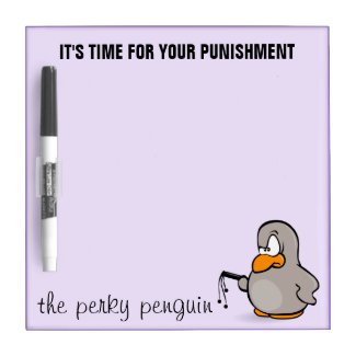 It's time for you to be punished dry-erase whiteboard