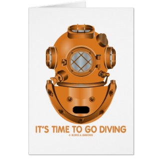 It's Time To Go Diving (Deep Sea Diving Helmet) Greeting Cards
