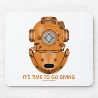 It's Time To Go Diving (Deep Sea Diving Helmet) Mousepad