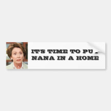 IT'S TIME TO PUT NANA IN A HOME BUMPER STICKERS