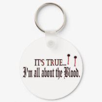 It's True, I'm all about the Blood keychains by VampOut It's True, I'm all about the Blood keychains