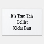 It's True This Cellist Kicks Butt Yard Signs