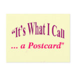 "It's What I call ..." Post Card