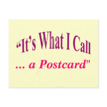 "It's What I call ..." Post Card