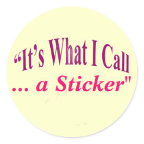 "It's What I call ..." Round Sticker
