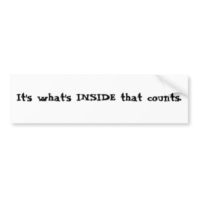 It's what's INSIDE that counts. Bumper Sticker by absolutelybananas