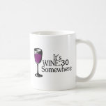 Its Wine 30 Somewhere Coffee Mugs