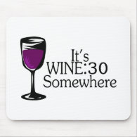 Its Wine 30 Somewhere mousepad