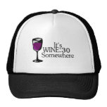 Its Wine 30 Somewhere Trucker Hats