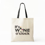 It's Wine O'Clock Tote Bag