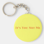 Its You Not Me Gifts Keychains