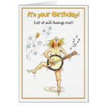 Its your birthday - let it all hang out! cards