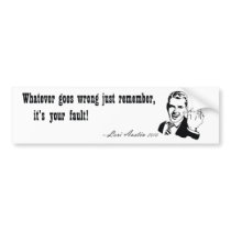 It's Your Fault Bumper Sticker