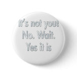It's Your Fault  Divorce & Breakup Pins