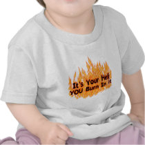 It's Your Hell Tee Shirts