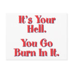 It's Your Hell, You Go Burn In It Postcards