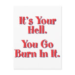 It's YOUR Hell, YOU go burn in it! Postcards