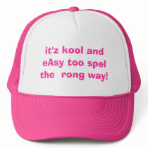 it'z kool and eAsy too spel the rong way! hats by sol4life it'z kool and eAsy too spel the rong way! hats