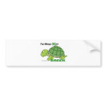 I've Always Been Green (1) Bumper Stickers