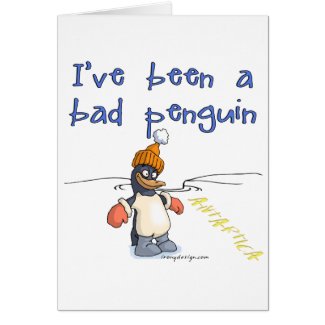 I've been a bad penguin greeting cards