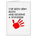 Ive been good and deserve a spanking cards
