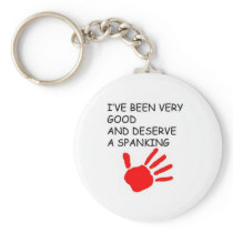 Ive been good and deserve a spanking key chain
