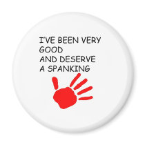 Ive been good and deserve a spanking magnets by rogerme Ive been good and deserve a spanking magnets