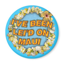 I've been Lei'd on Maui magnets