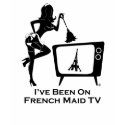 I've Been on French Maid TV t-shirts by FrenchMaidTV I've Been on French Maid TV t-shirts